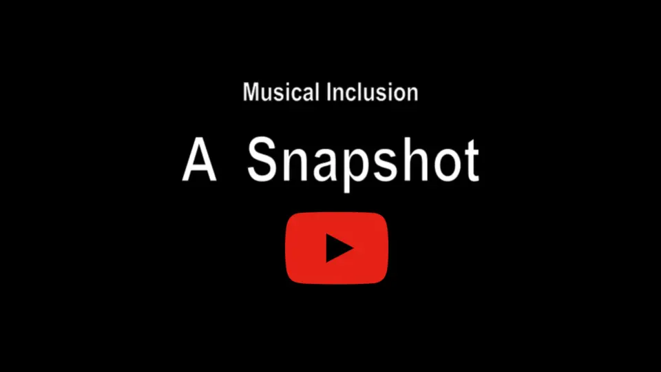 Title card for the film Musical Inclusion: A Snapshot
